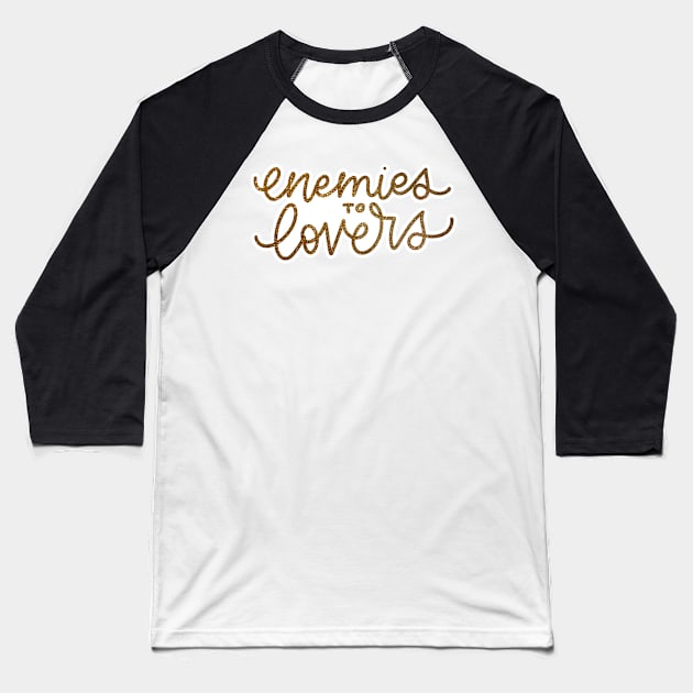 Enemies to lovers Baseball T-Shirt by cinefille